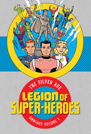 Legion Of Super Heroes Silver Age Omnibus Hardcover Volume 01