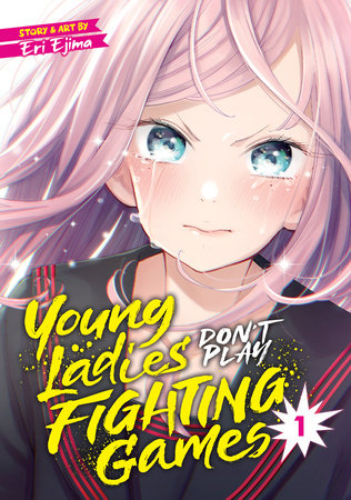Young Ladies Dont Play Fighting Games Graphic Novel Volume 01