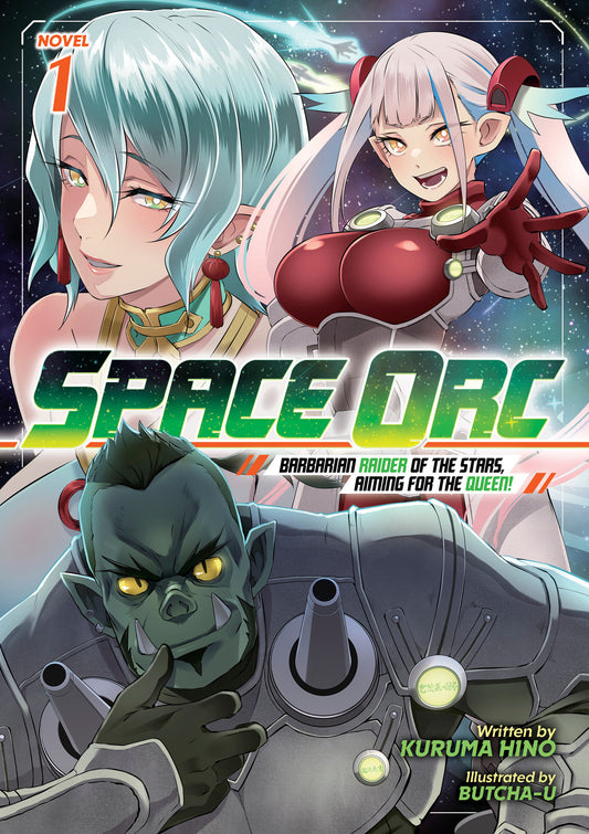 Space Orc: Barbarian Raider Of The Stars, Aiming For The Queen! (Light Novel) Volume. 1
