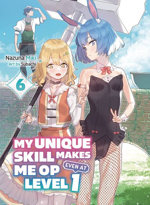 MY UNIQUE SKILL MAKES ME OP LIGHT NOVEL VOL 07 (C: 0-1-2)