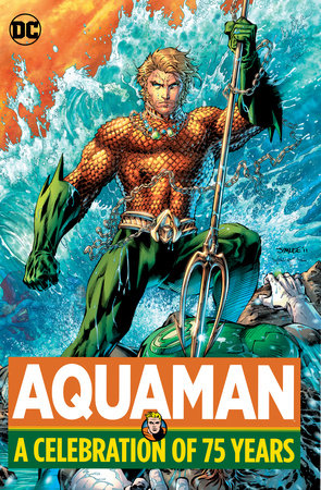 AQUAMAN A CELEBRATION OF 75 YEARS HC