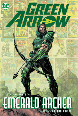 Green Arrow 80 Years Of The Emerald Archer The Deluxe Edition Hardcover