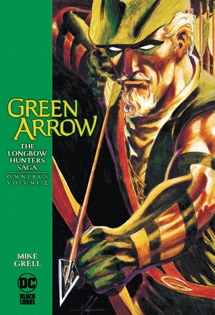 GREEN ARROW THE LONGBOW HUNTERS SAGA OMNIBUS HC VOL 02