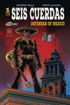 SEIS CUERDAS DEFENDER OF MEXICO #1 (OF 3) (MR)