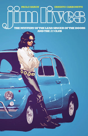 JIM LIVES MYSTERY OF THE LEAD SINGER OF THE DOORS TP
