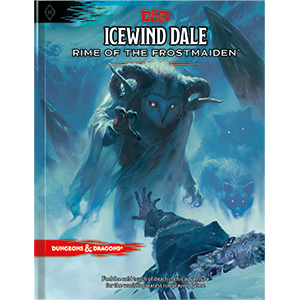 D&D 5E - Icewind Dale: Rime of the Frostmaiden